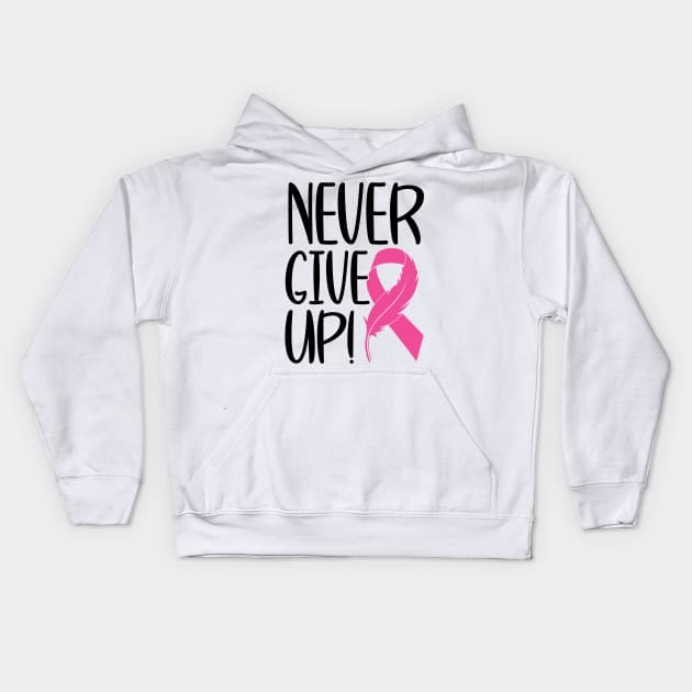 Never Give Up - Breast Cancer Warrior Fighter Survivor Pink Cancer Ribbon Kids Hoodie by Color Me Happy 123